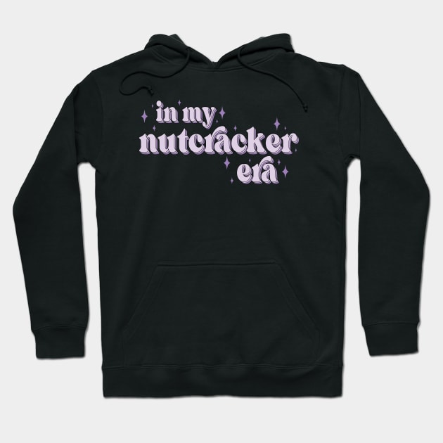 In My Nutcracker Era Sweatshirt Christmas Gift for Mom Nutcracker Ballet Sweater Funny Christmas Hoodie Cute Christmas Holiday Sweater Hoodie by SouQ-Art